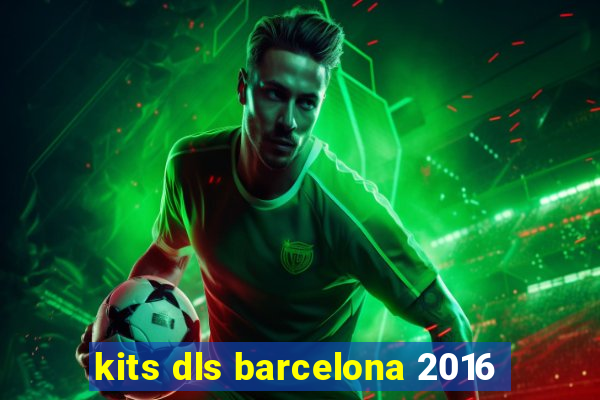 kits dls barcelona 2016